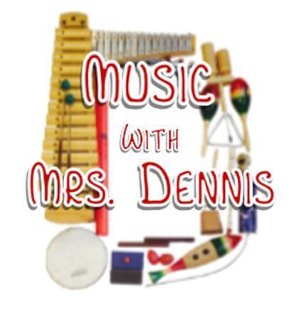 Music with Mrs. Dennis